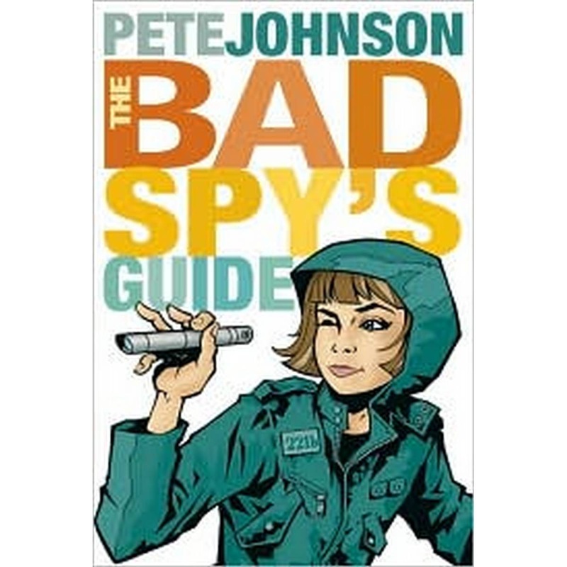 The Bad Spy’s Guide