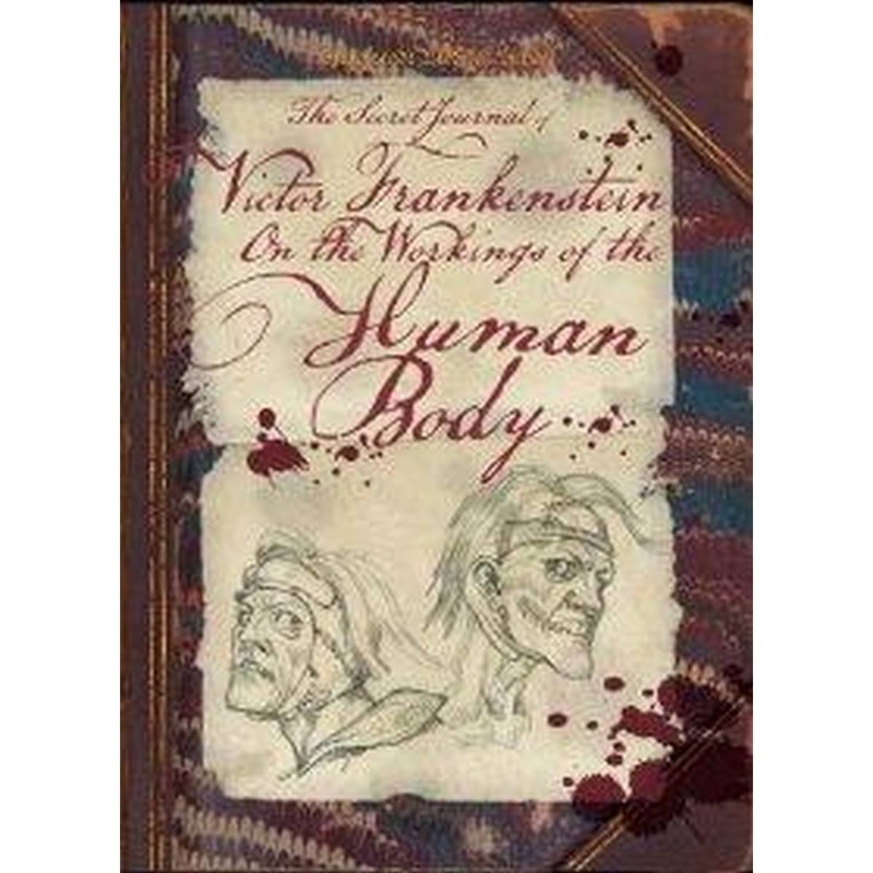 The Secret Journal of Victor Frankenstein: On the Workings of the Human Body