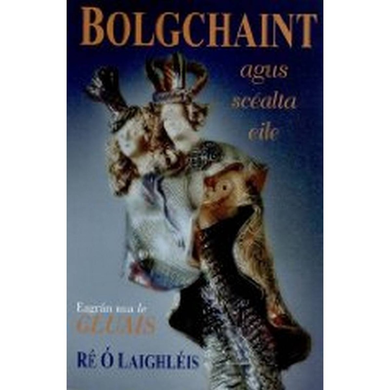 Bolgchaint agus an Scealta Eile