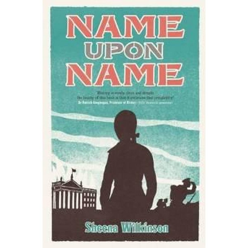 Name Upon Name: (Easter 1916)