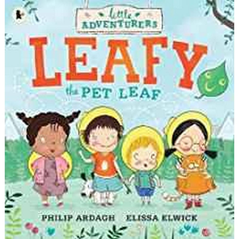 The Little Adventurers: Leafy the Pet Leaf