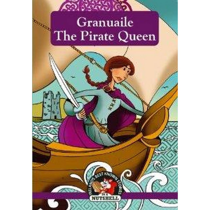 Granuaile  The Pirate Queen (In a Nutshell) 7