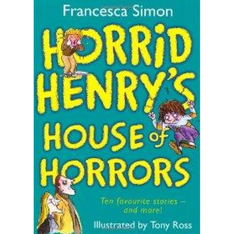 Horrid Henry’s House of Horrors