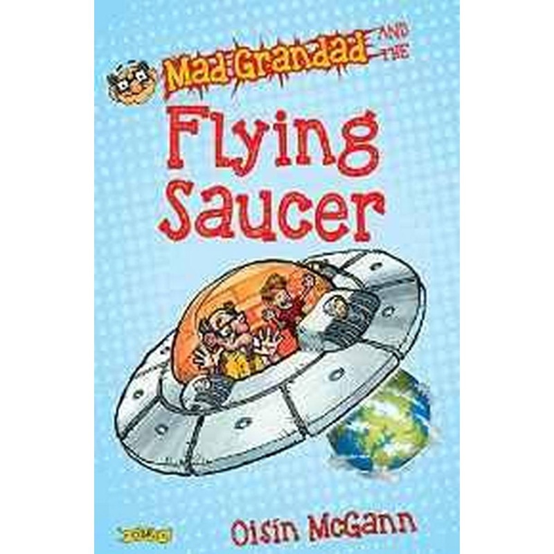 Mad Grandad’s Flying Saucer (Flyers 11)