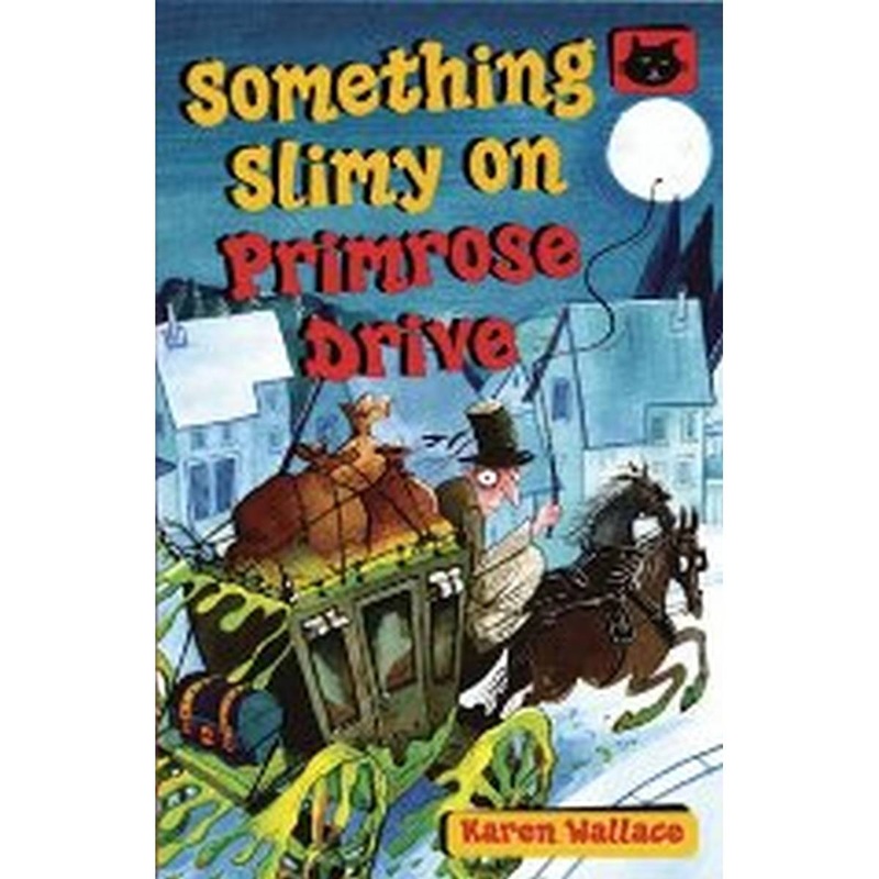 Something Slimy on Primrose Drive (Black Cats)