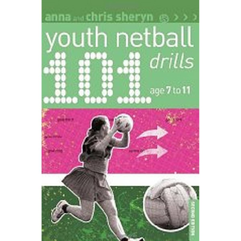 101 Youth Netball Drills Age 7-11