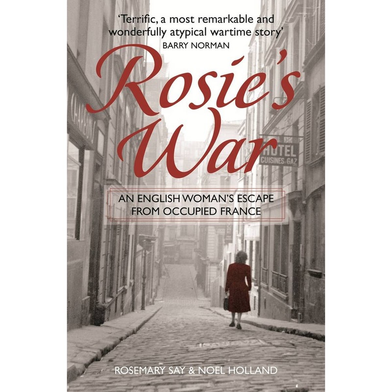 Rosies War: An Englishwomans Escape From Occupied France