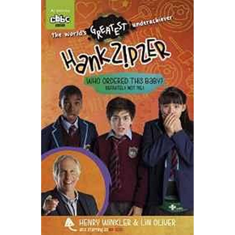 Hank Zipzer: Who Ordered the Baby? Definitely not me