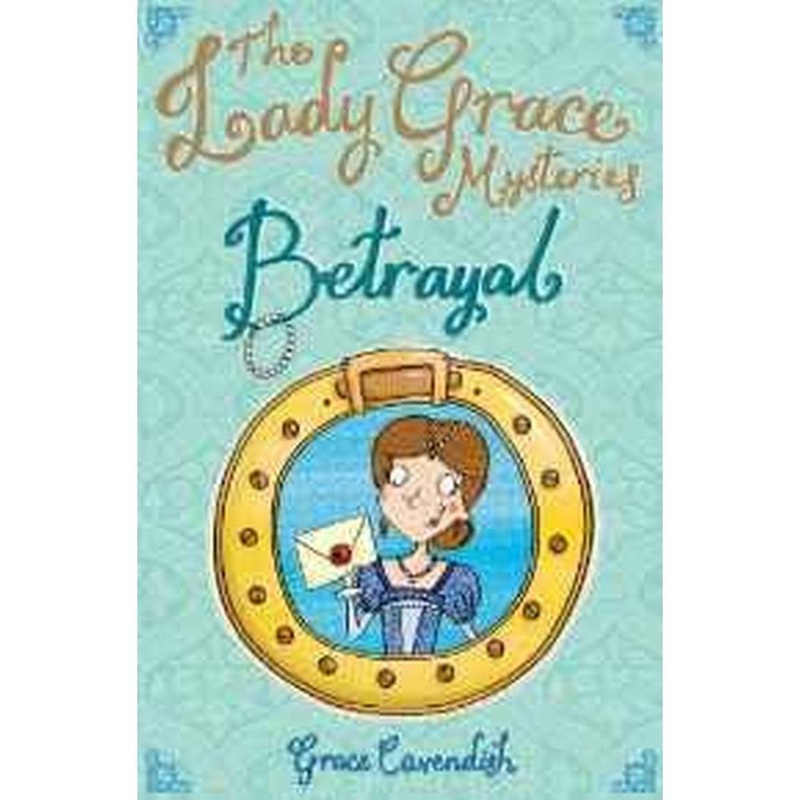 The Lady Grace Mysteries: Betrayal