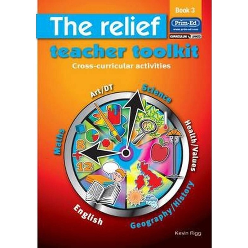 The Relief Teacher Toolkit: Book 3 : Cross-curricular Activities