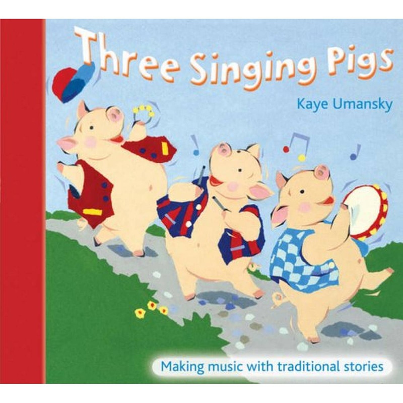 Three Singing Pigs: Making Music with Traditional Stories