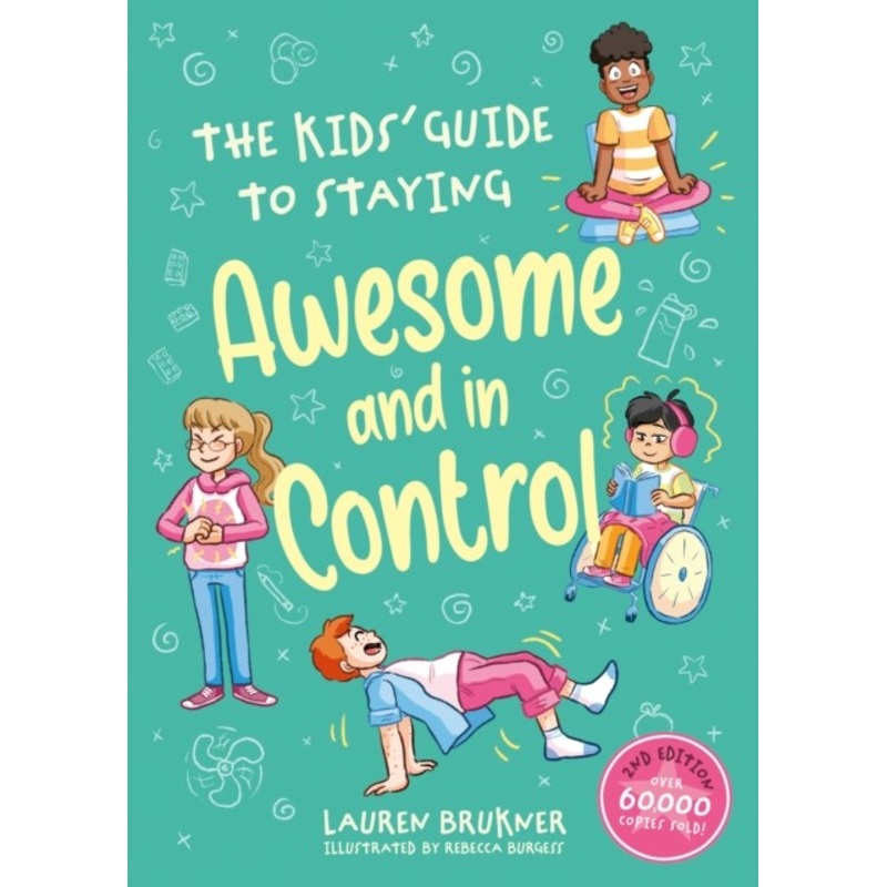 The Kids Guide to Staying Awesome and In Control 2nd Edition