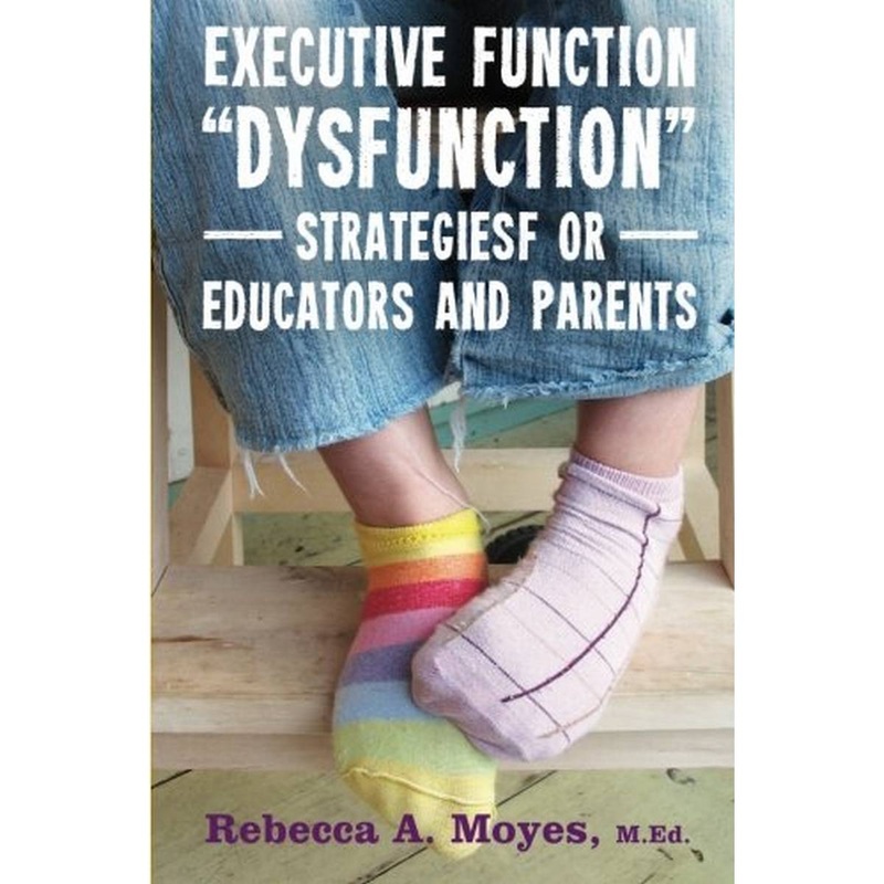Executive Function Dysfunction  Strategies for Educators and Parents