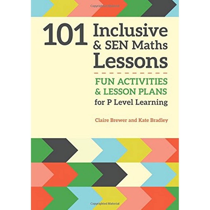 101 Inclusive and SEN Maths Lessons: Fun Activities and Lesson Plans