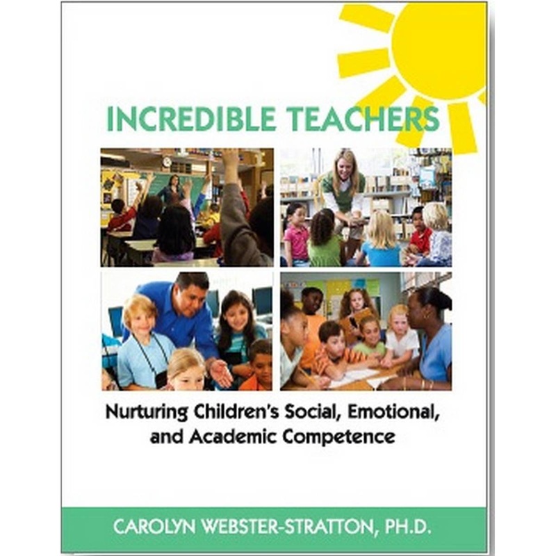 Incredible Teachers: Nurturing Childrens Social, Emotional, and Academic Competence