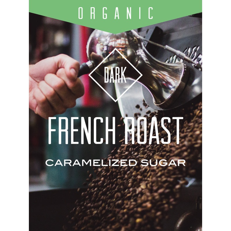 Organic French Roast (ONLINE ORDER ONLY)