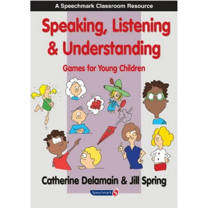 Speaking, Listening and Understanding: Games for Young Children