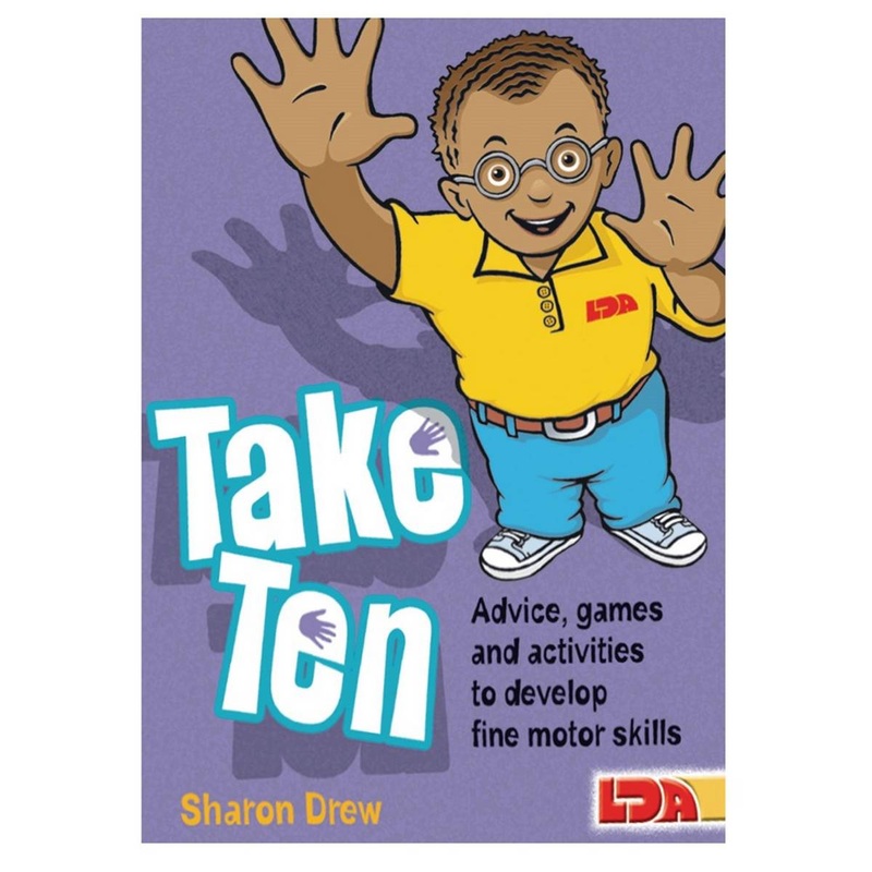 Take Ten: Advice, Games & Activities to Develop Fine Motor SKills