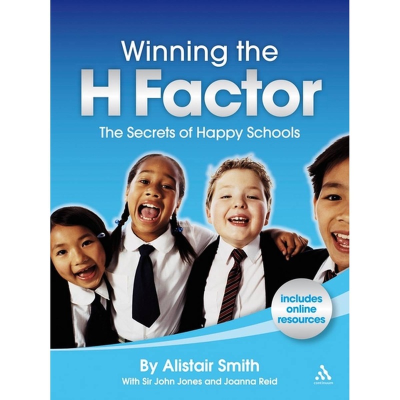 Winning the H Factor: The Secrets of Happy Schools