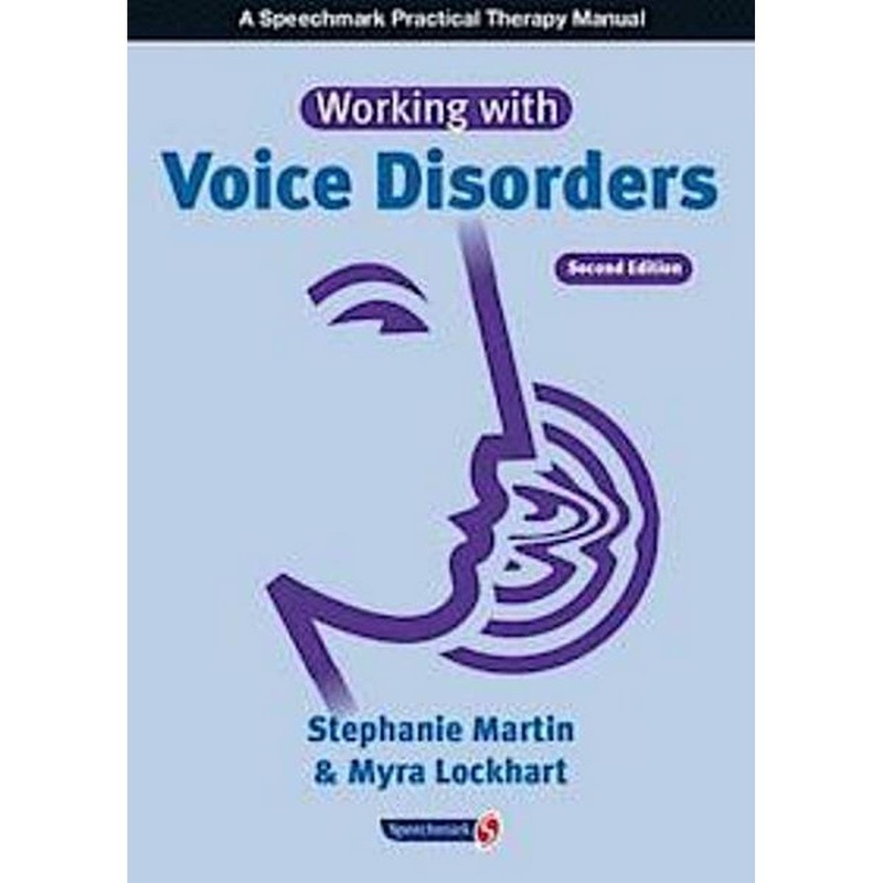Working with Voice Disorders  2nd Edition (2012)