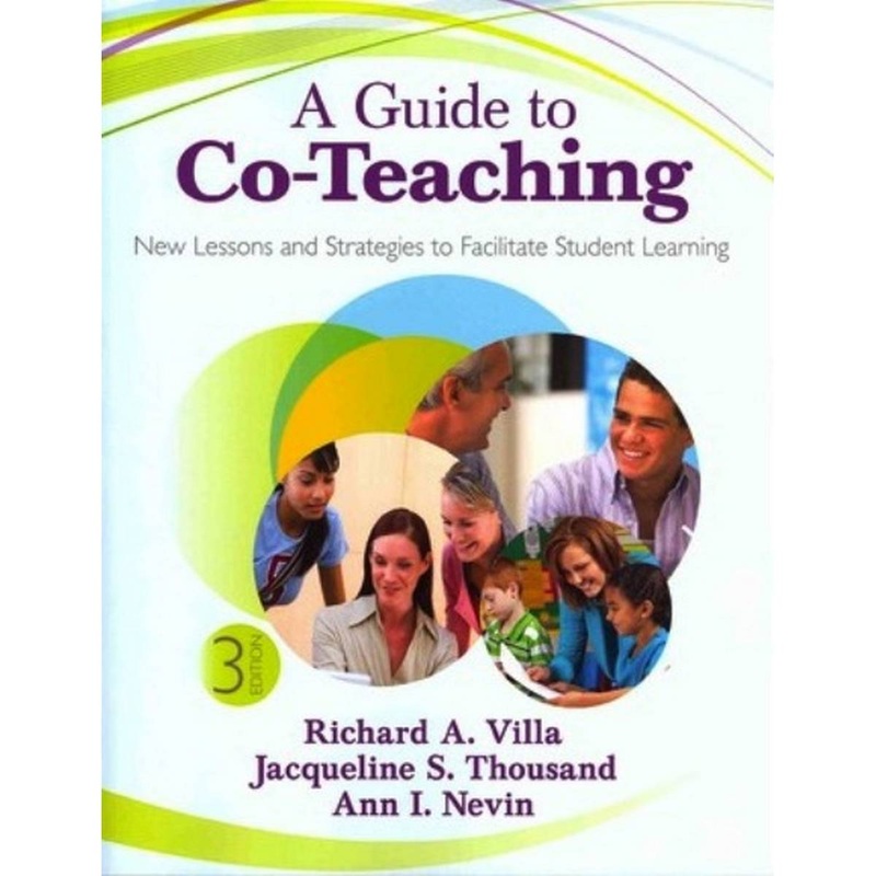 A Guide to Co-Teaching : New Lessons and Strategies to Facilitate Student Learning