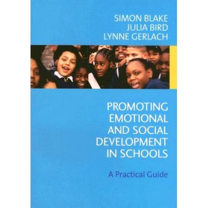 Promoting Emotional and Social Development in Schools: A Practical Guide