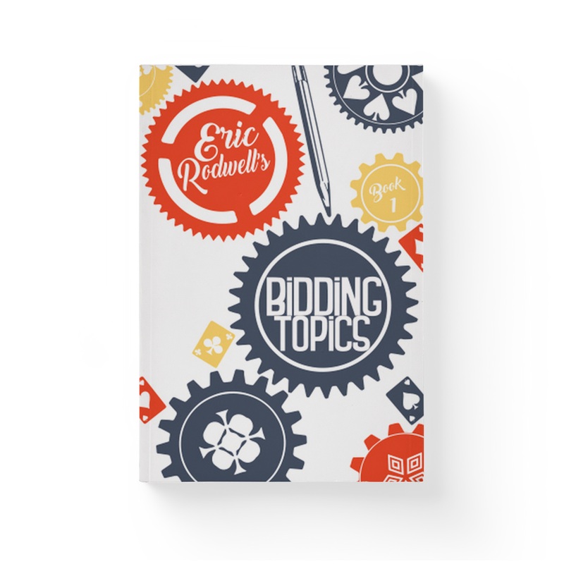 Eric Rodwell’s Bidding Topics- Book 1 (ONLINE ORDER ONLY)