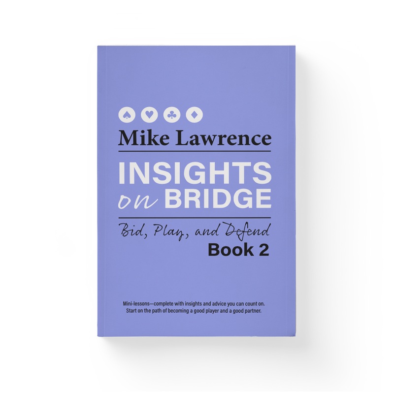 Insights on Bridge Book 2: Bid, Play, and Defend (ONLINE ORDER ONLY)