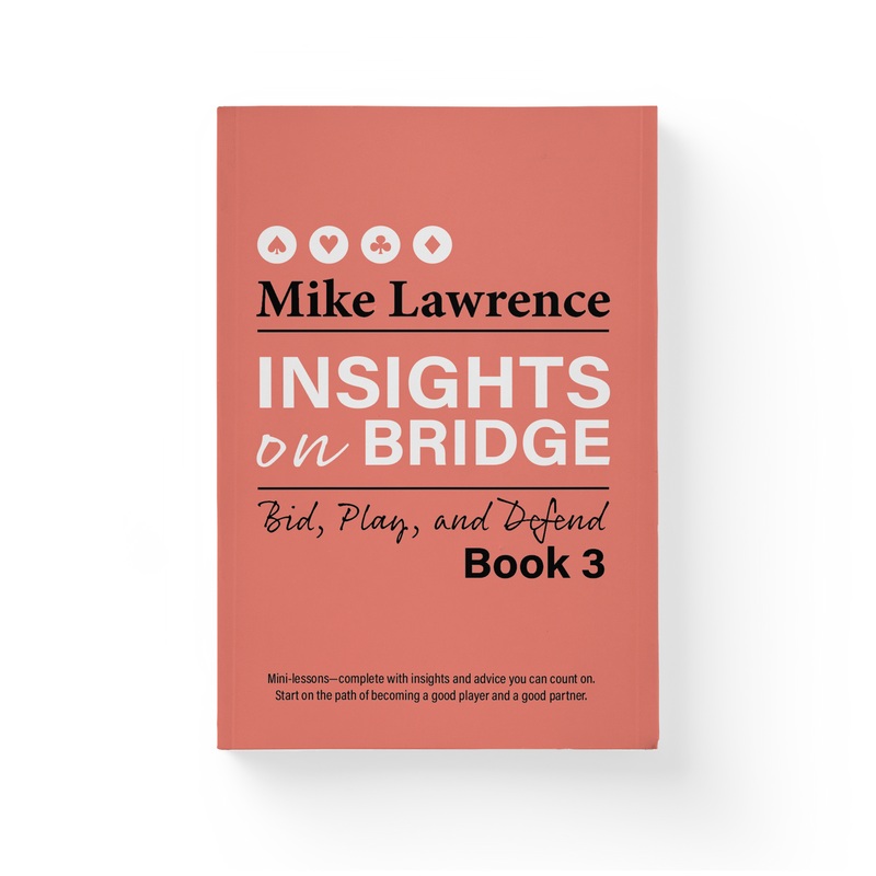 Insights on Bridge Book 3: Bid, Play, and Defend (ONLINE ORDER ONLY)