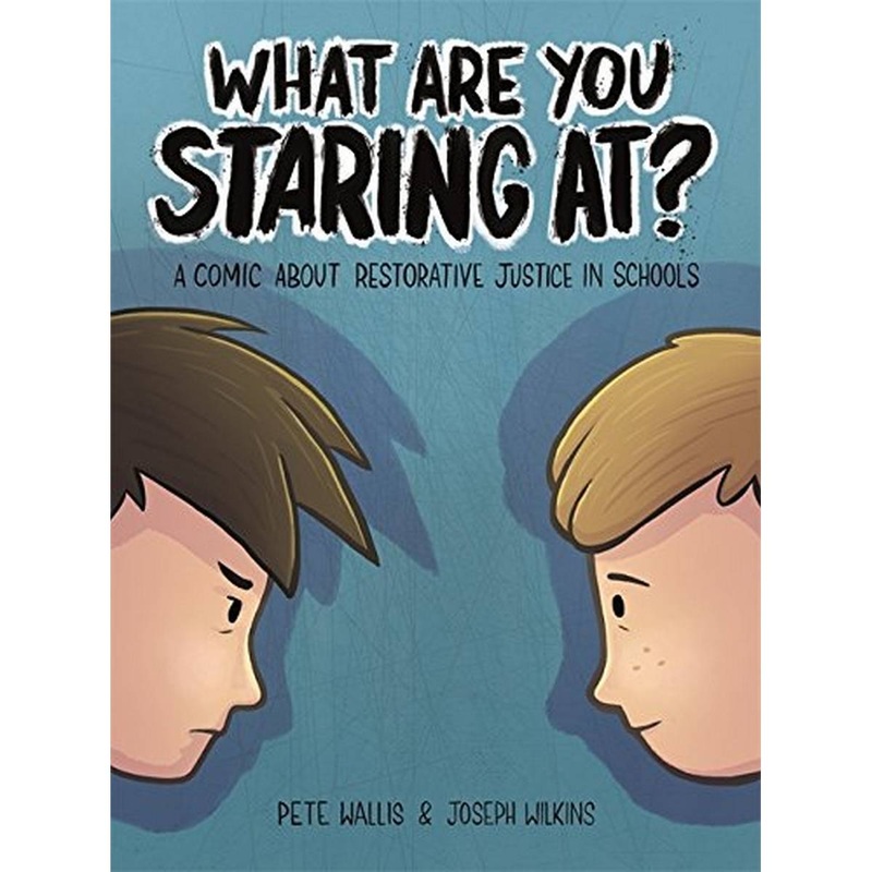 What are you staring at?  A Comic About Restorative Justice in Schools