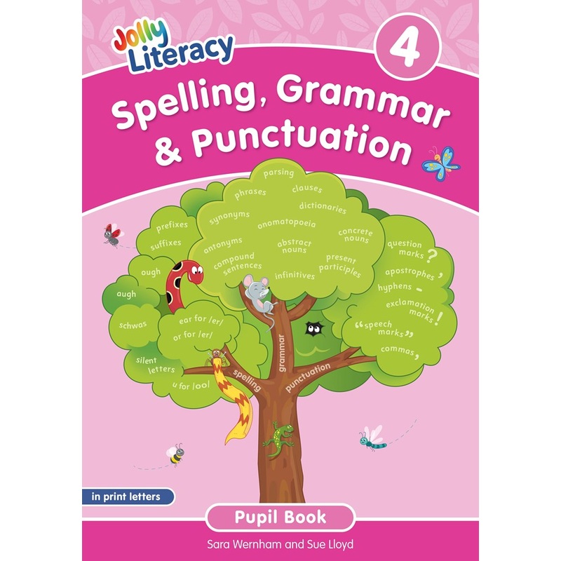 Jolly Literacy: Spelling, Grammar & Punctuation Pupil Book 4 in Print Letters