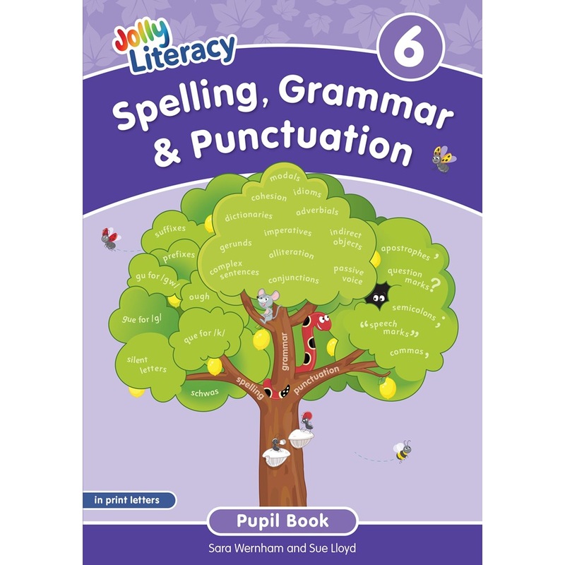 Jolly Literacy: Spelling, Grammar & Punctuation Pupil Book 6 in Print Letters