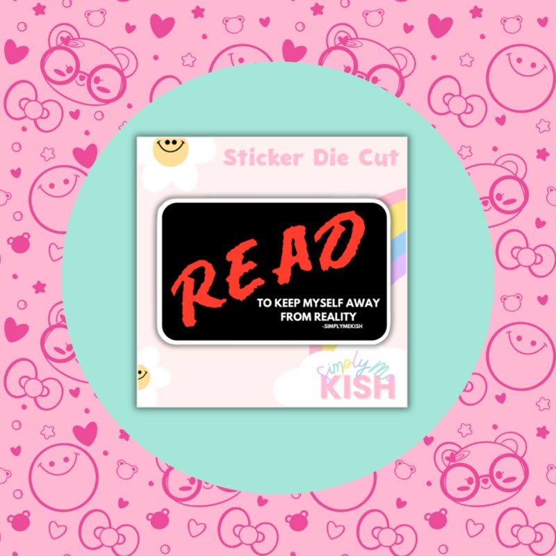 READ:To Keep Myself Away From Reality| Sticker Die Cut (ONLINE ORDER ONLY)