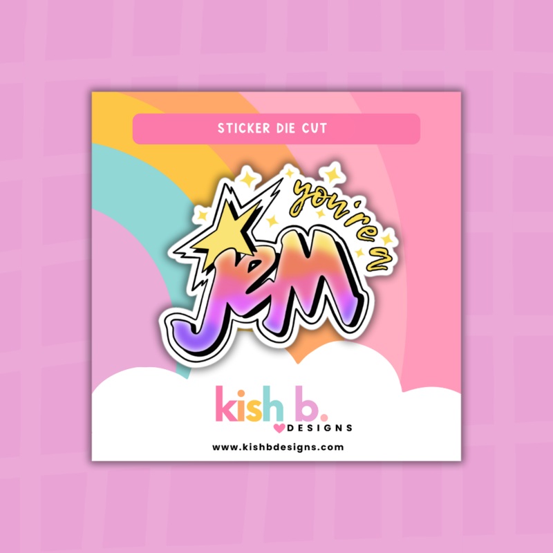 You’re a Jem | Sticker Die Cut (ONLINE ORDER ONLY)