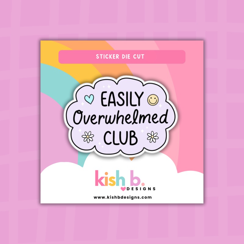Easily Overwhelmed Club |Sticker Die Cut (ONLINE ORDER ONLY)