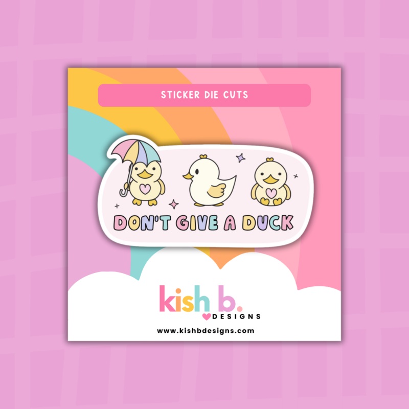 I Don’t Give A Duck | Sticker Die Cut (ONLINE ORDER ONLY)