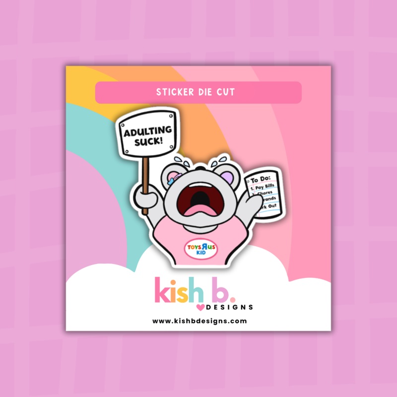 Adulting Suck| Emma Bear | Sticker Die Cut (ONLINE ORDER ONLY)