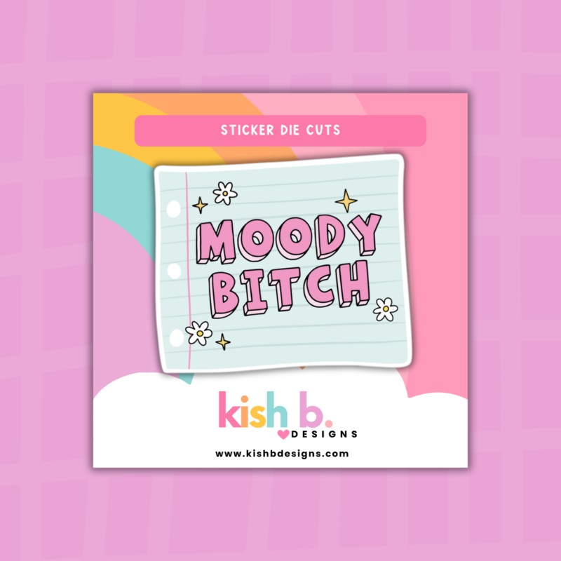 Moody Bitch | Sticker Die Cut (ONLINE ORDER ONLY)