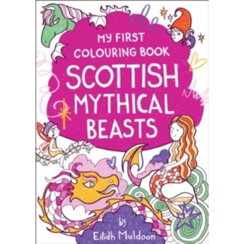 My First Colouring Book: Scottish Mythical Beasts