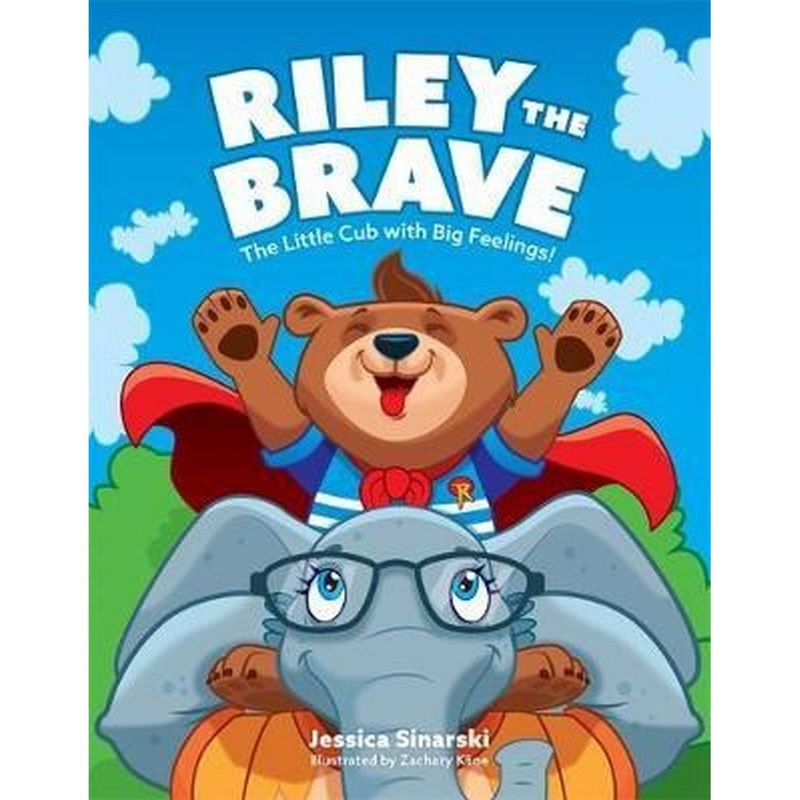 Riley the Brave  The Little Cub with Big Feelings! : Help for Cubs Who Have Had a Tough Start in Life