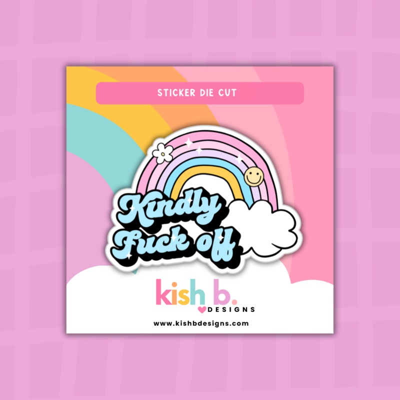 Kindly Fuck Off  | Sticker Die Cut (ONLINE ORDER ONLY)