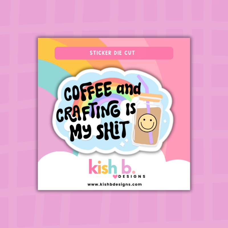 Coffee and Crafting  | Sticker Die Cut (ONLINE ORDER ONLY)