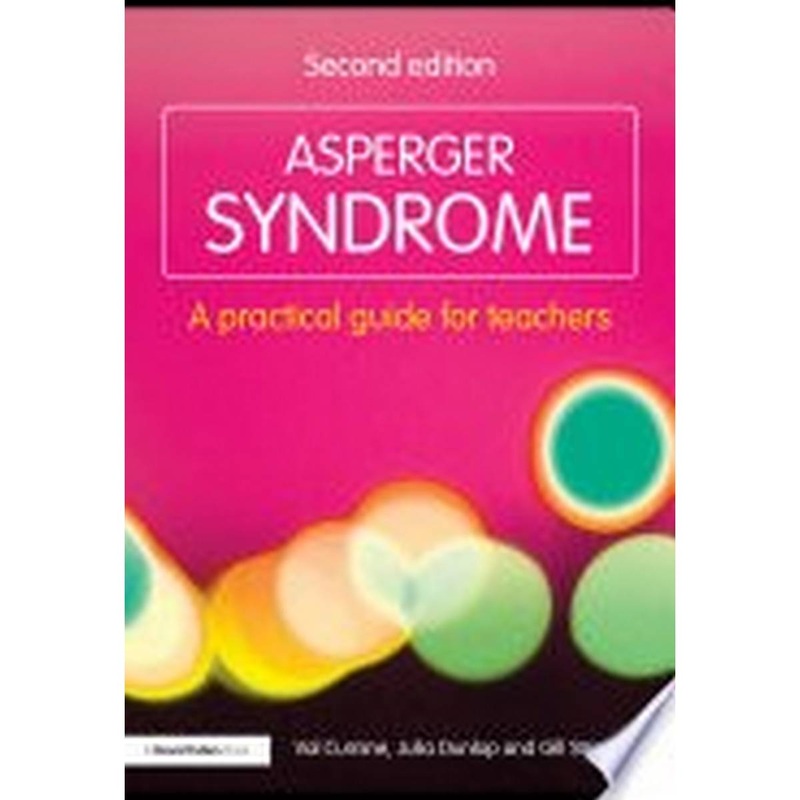 **Asperger Syndrome: A Practical Guide For Teachers