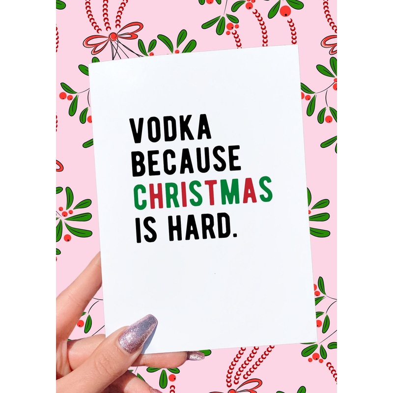 Vodka Because Christmas Is Hard | Funny Holiday Greeting Card (ONLINE ORDER ONLY)