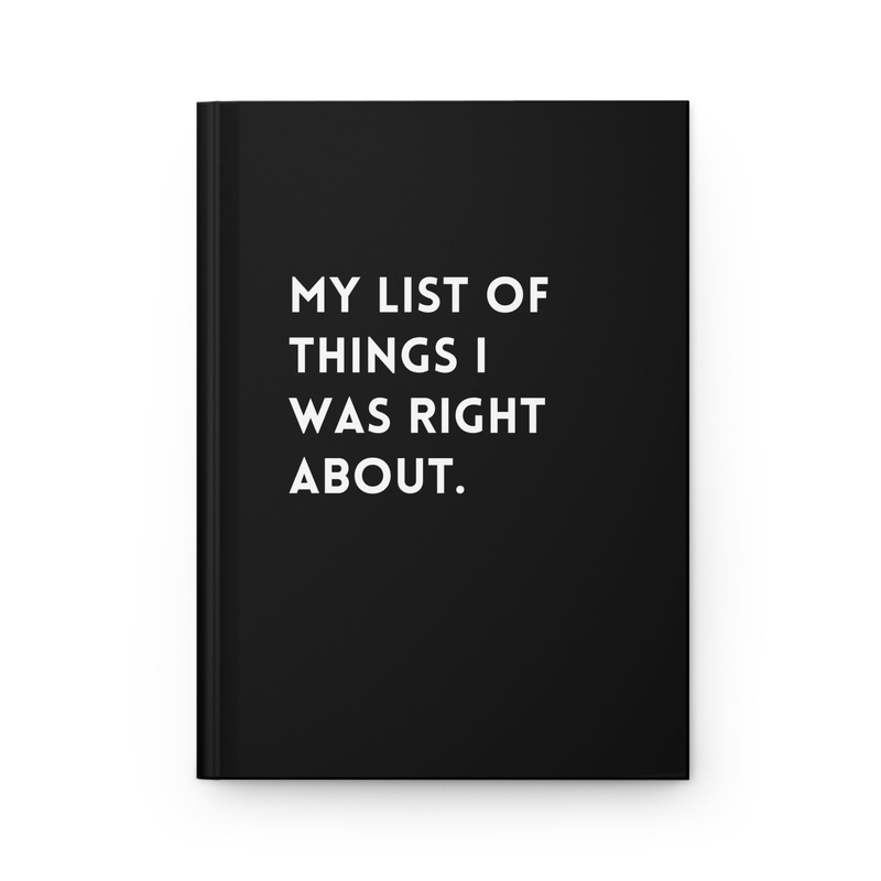 My List Of Things I Was Right About Hardcover Journal (ONLINE ORDER ONLY)