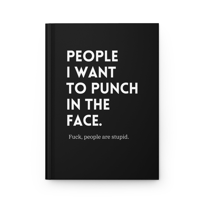 People I Want To Punch In The Face Hardcover Journal (ONLINE ORDER ONLY)
