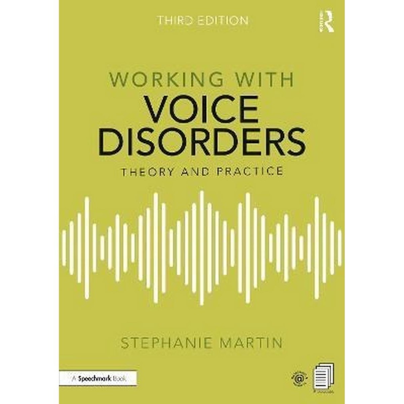 Working with Voice Disorders : Theory and Practice