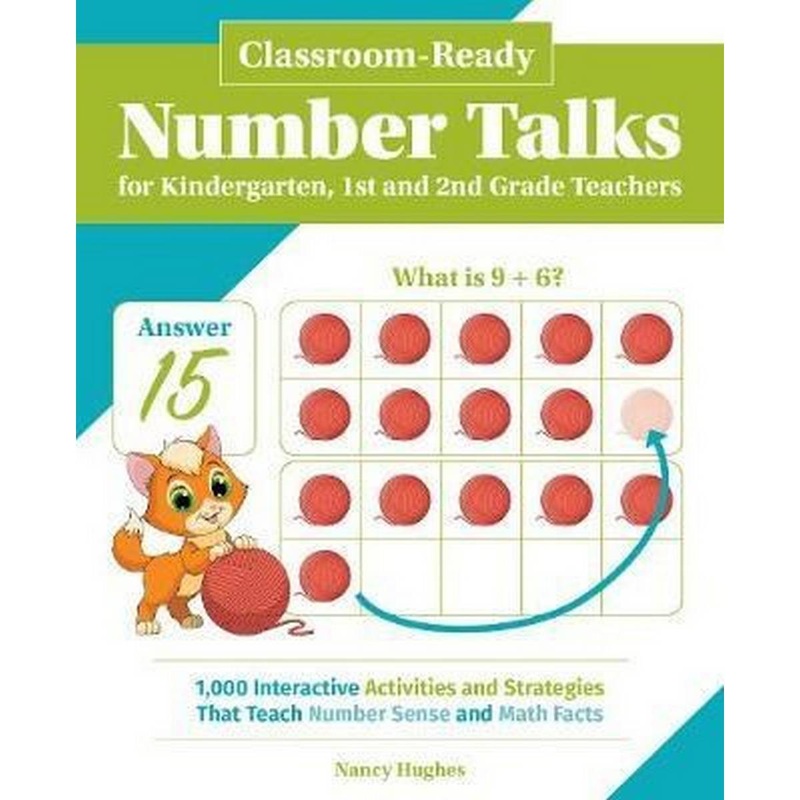 Classroom-Ready Number Talks for Kindergarten, First and Second Grade Teachers: 1000 Interactive Activities and Strategies that Teach Number Sense and Math Facts