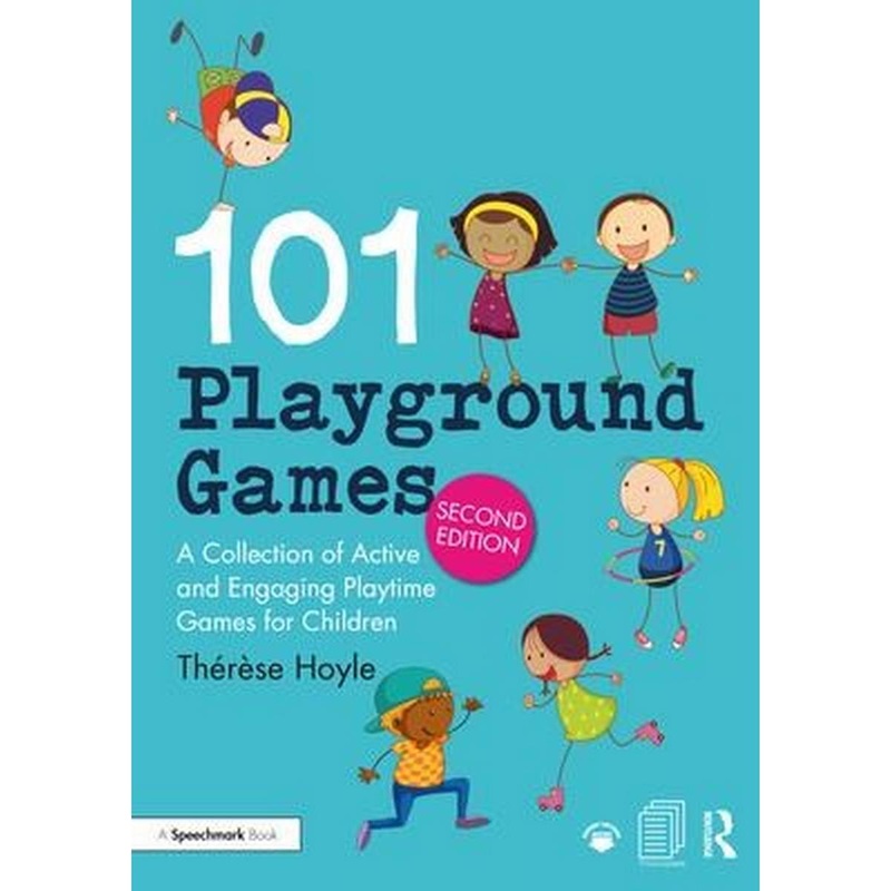 101 Playground Games : A Collection of Active and Engaging Playtime Games for Children
