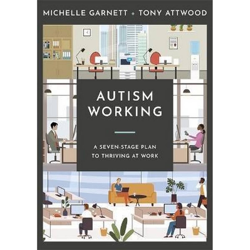 Autism Working : A Seven-Stage Plan to Thriving at Work
